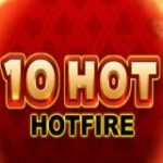 10 Hot Hotfire