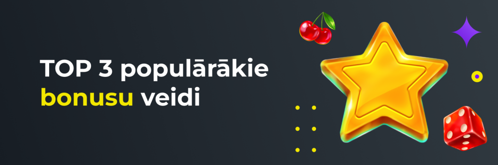 Top 3 populārākie bonusu veidi