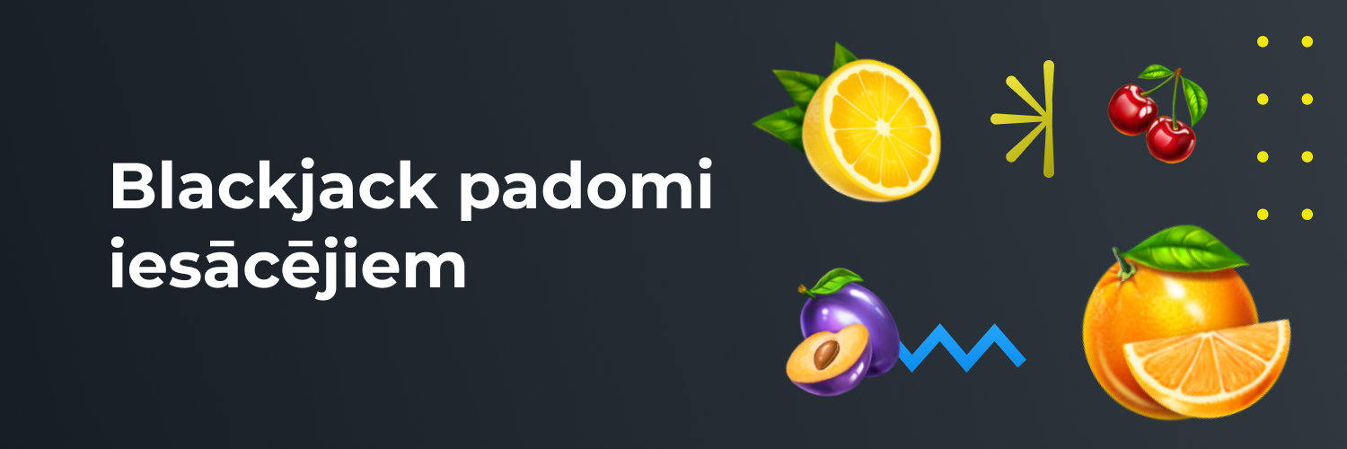 Blackjack padomi iesācējiem