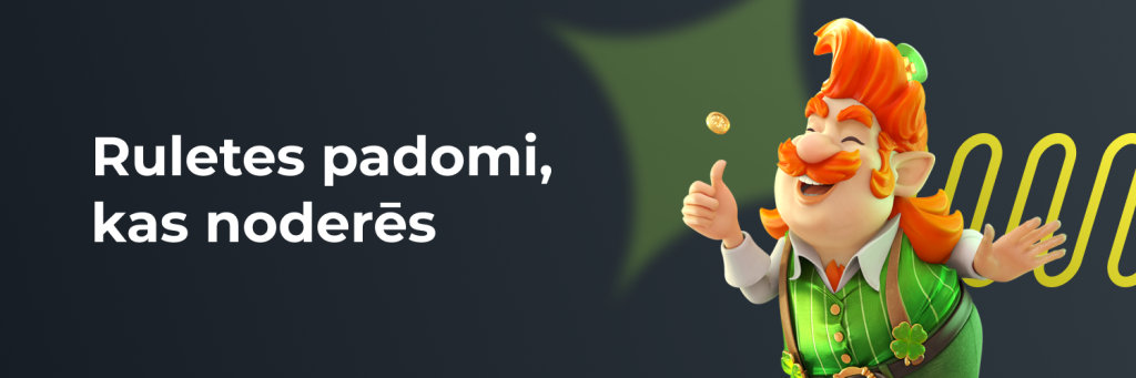 Ruletes padomi, kas noderēs