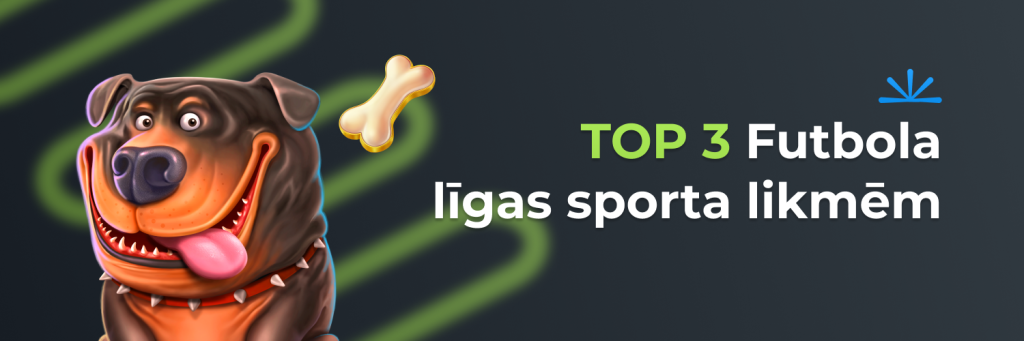 TOP 3 Futbola
līgas sporta likmēm