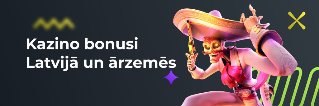 Kazino bonusi Latvijā un ārzemēs