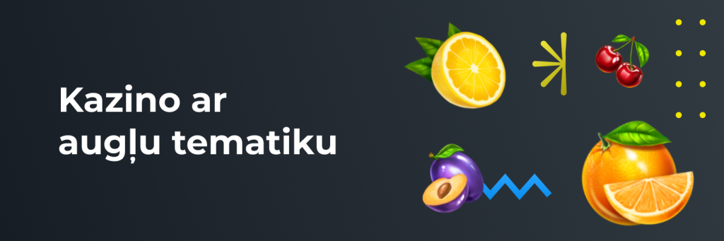 Kazino ar augļu tematiku