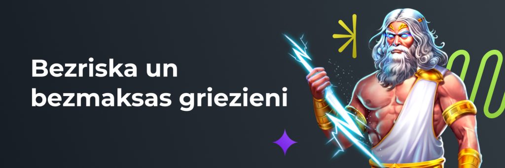 Bezriska un bezmaksas griezieni