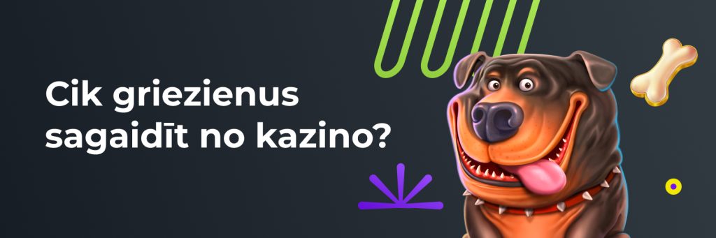 Cik griezienus sagaidīt no kazino?