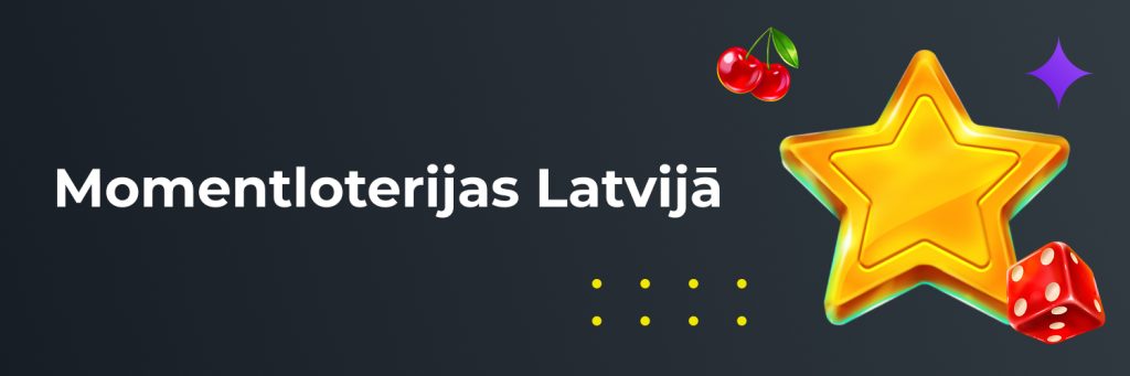 Momentloterijas Latvijā