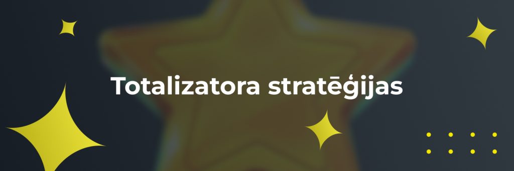 Totalizatora stratēģijas